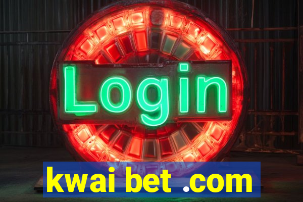 kwai bet .com